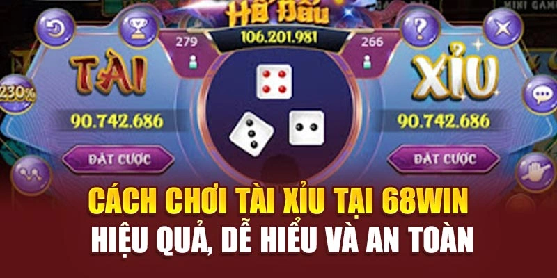 cách chơi tài xỉu tại 68win