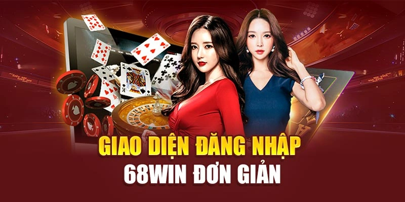 Giao diện đăng nhập 68win đơn giản
